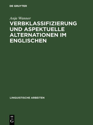 cover image of Verbklassifizierung und aspektuelle Alternationen im Englischen
